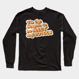 Tis the Season to be Jolly and Joyous - Retro colors - Vintage Texture Long Sleeve T-Shirt